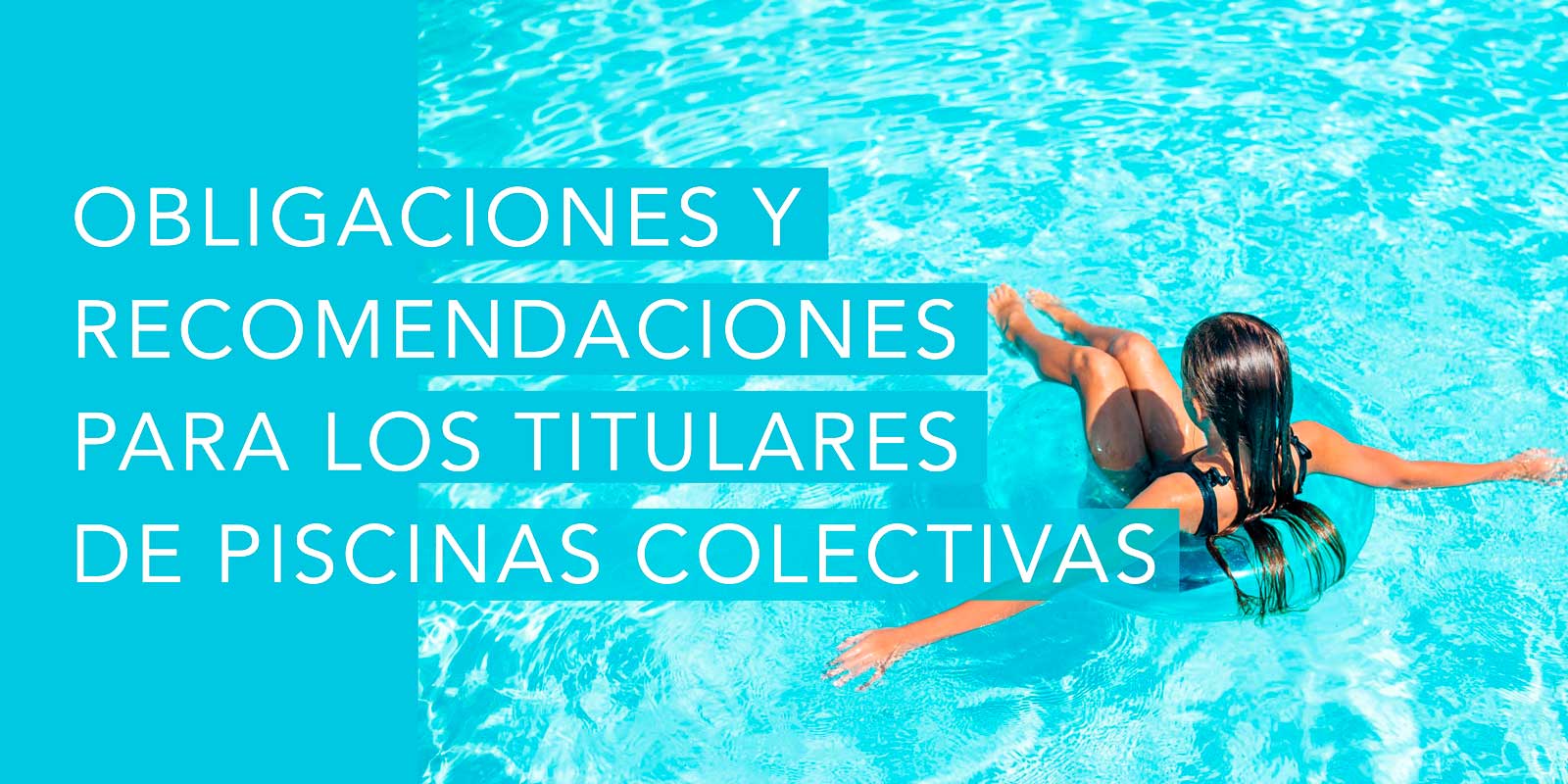 Obligaciones y recomendaciones para los titulares de piscinas colectivas